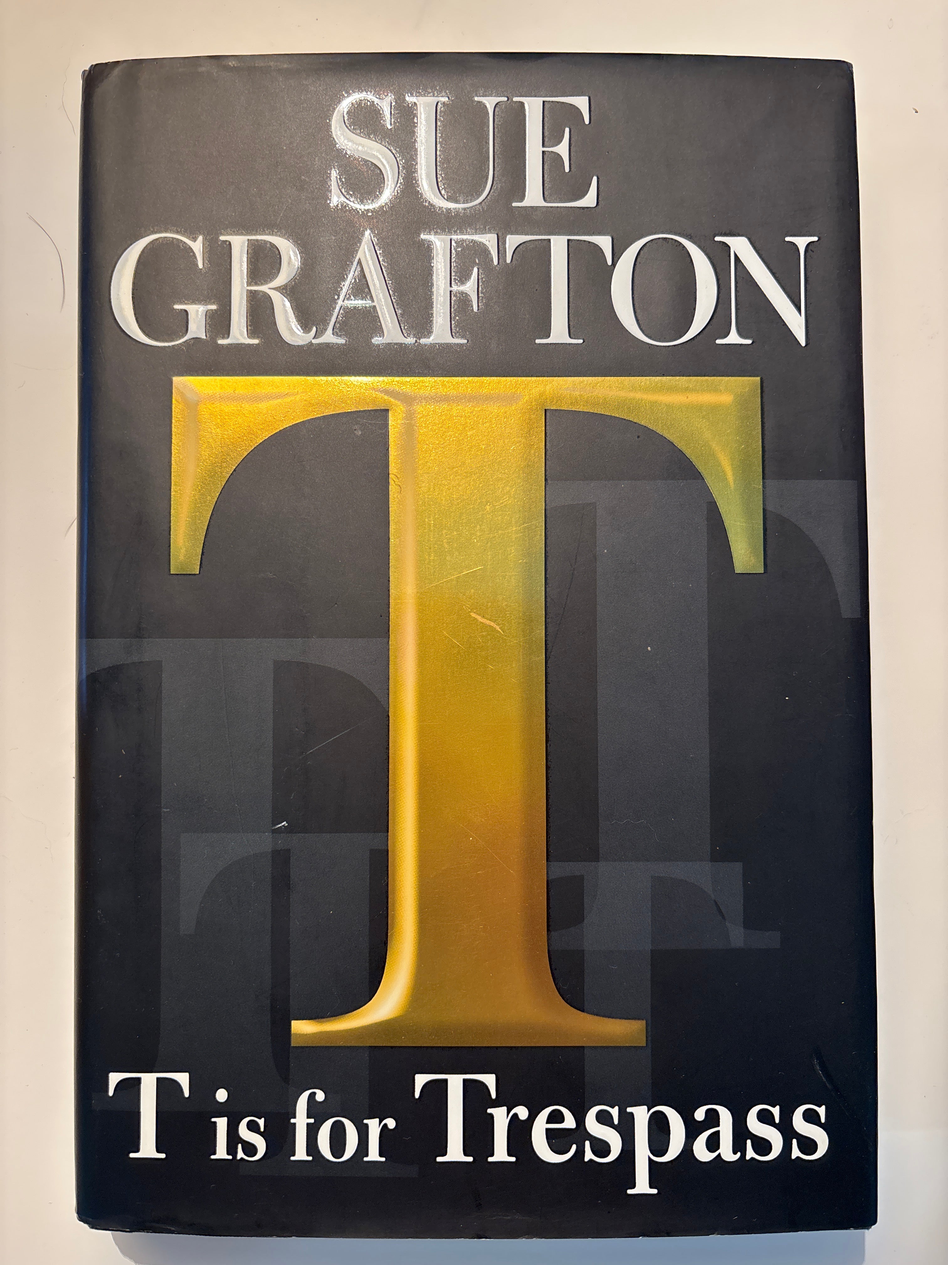 T is for Tresspass - Sue Grafton