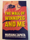 The Wall of Winnipeg and Me - Mariana Zapata
