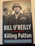 Killing Patton: The Strange Death of WW2's Most Audacious General - Bill O'Reilly and Martin Dugard