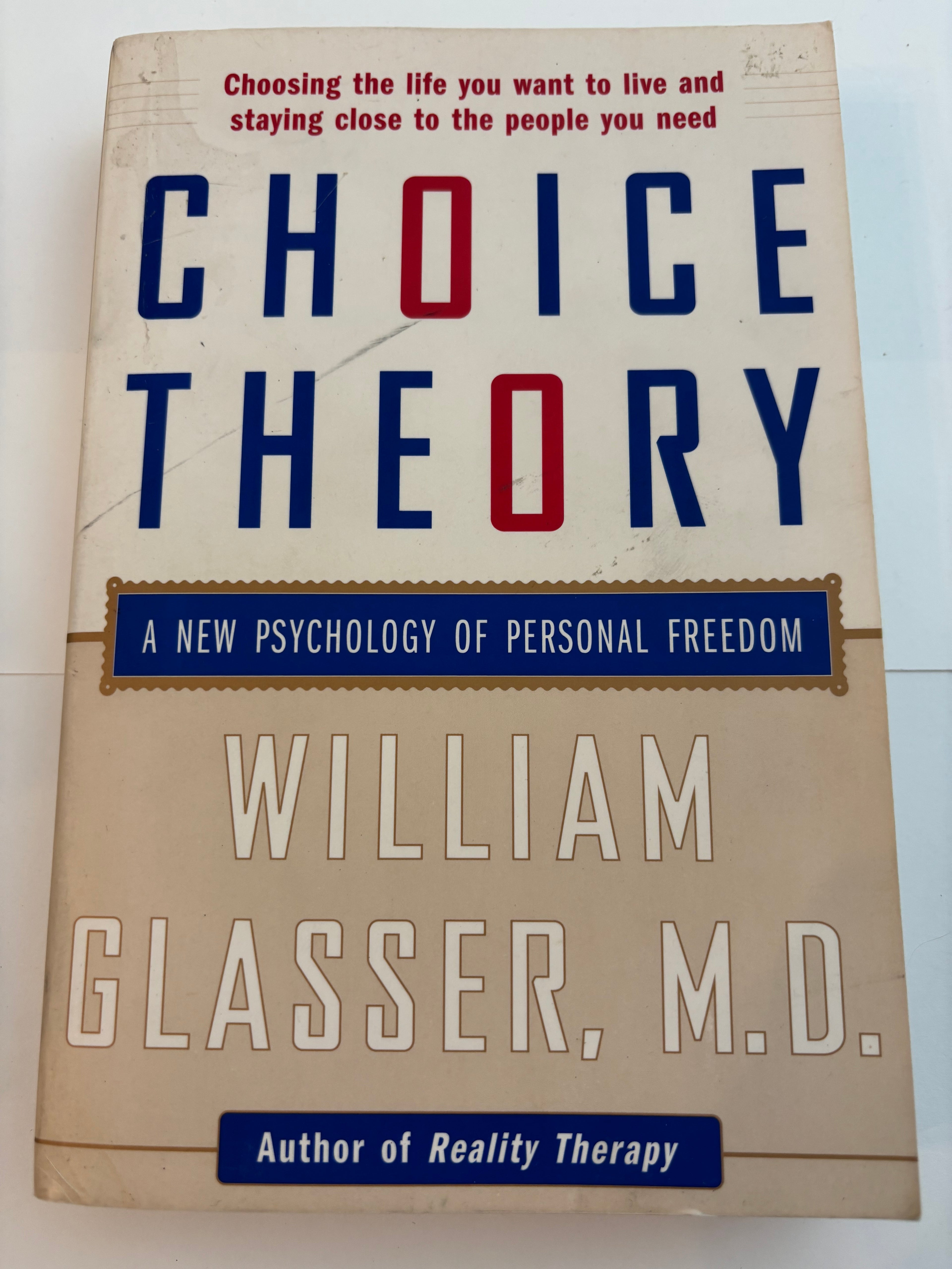 Choice Theory - William Glasser, M. D.