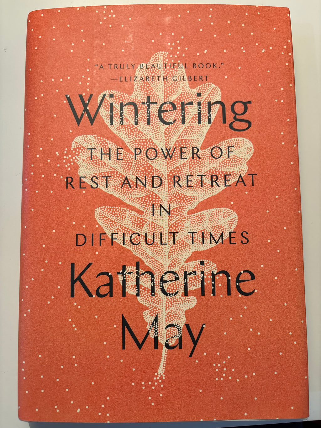 Wintering: The Power of Rest and Retreat in Difficult Times - Katherine May