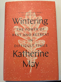 Wintering: The Power of Rest and Retreat in Difficult Times - Katherine May
