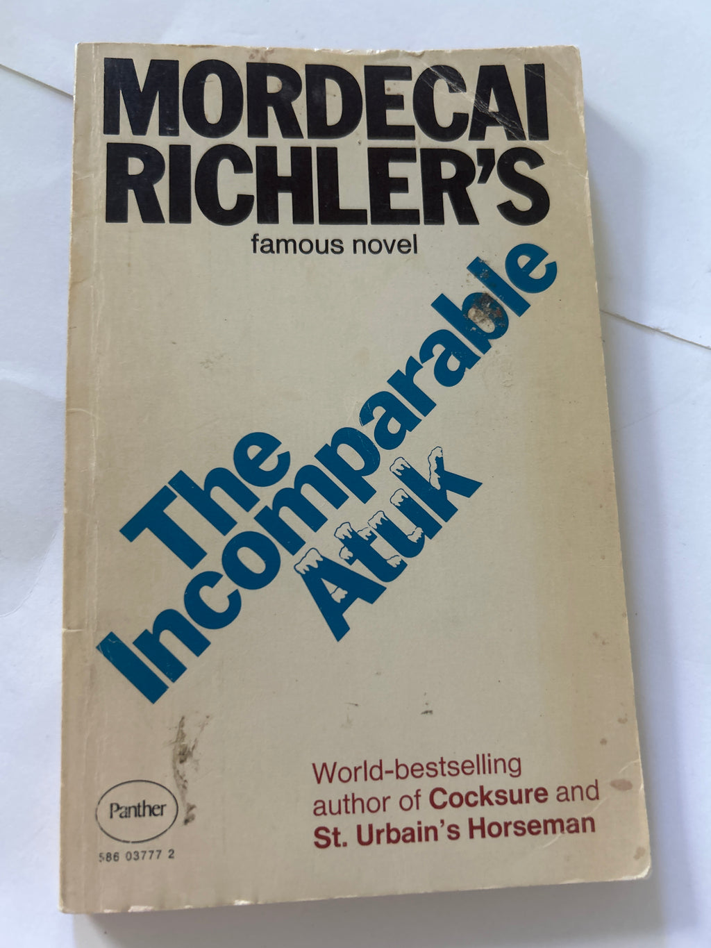The Incomparable atuk - mordecai richlers
