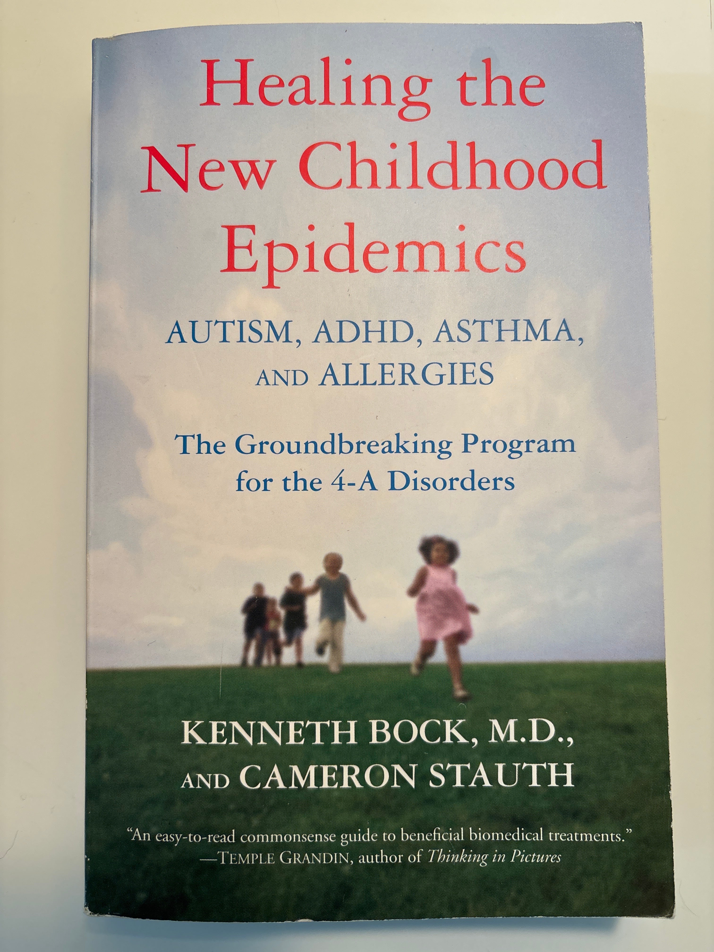 Healing the New Childhood Epidemics - Kenneth Bock, M. D. and Cameron Stuth
