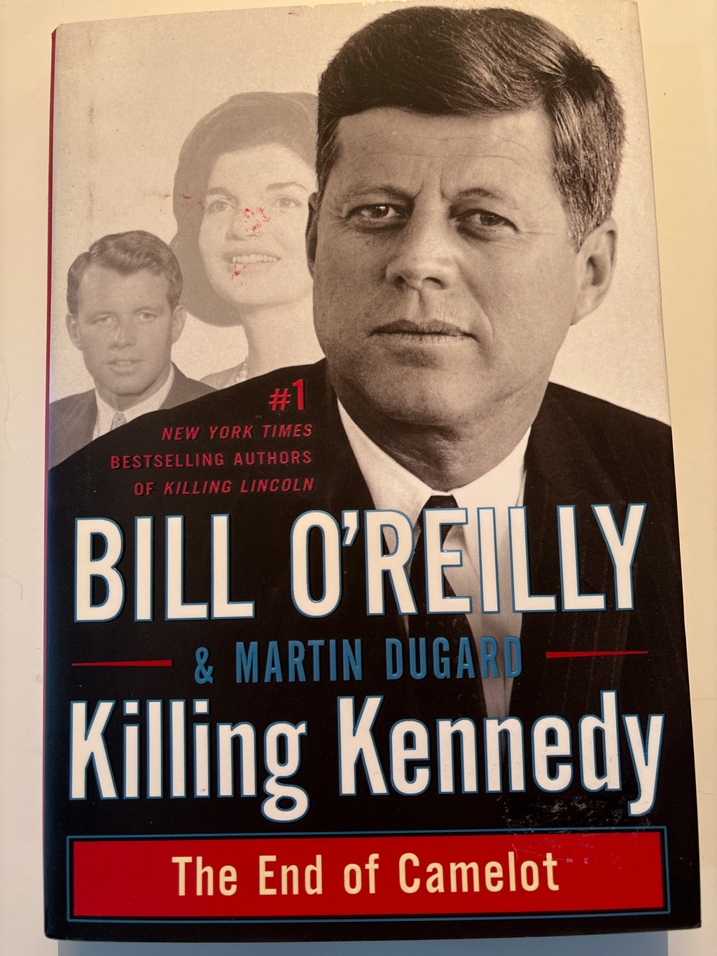 Killing Kennedy: The End of Camelot - Bill O'Reilly and Martin Dugard