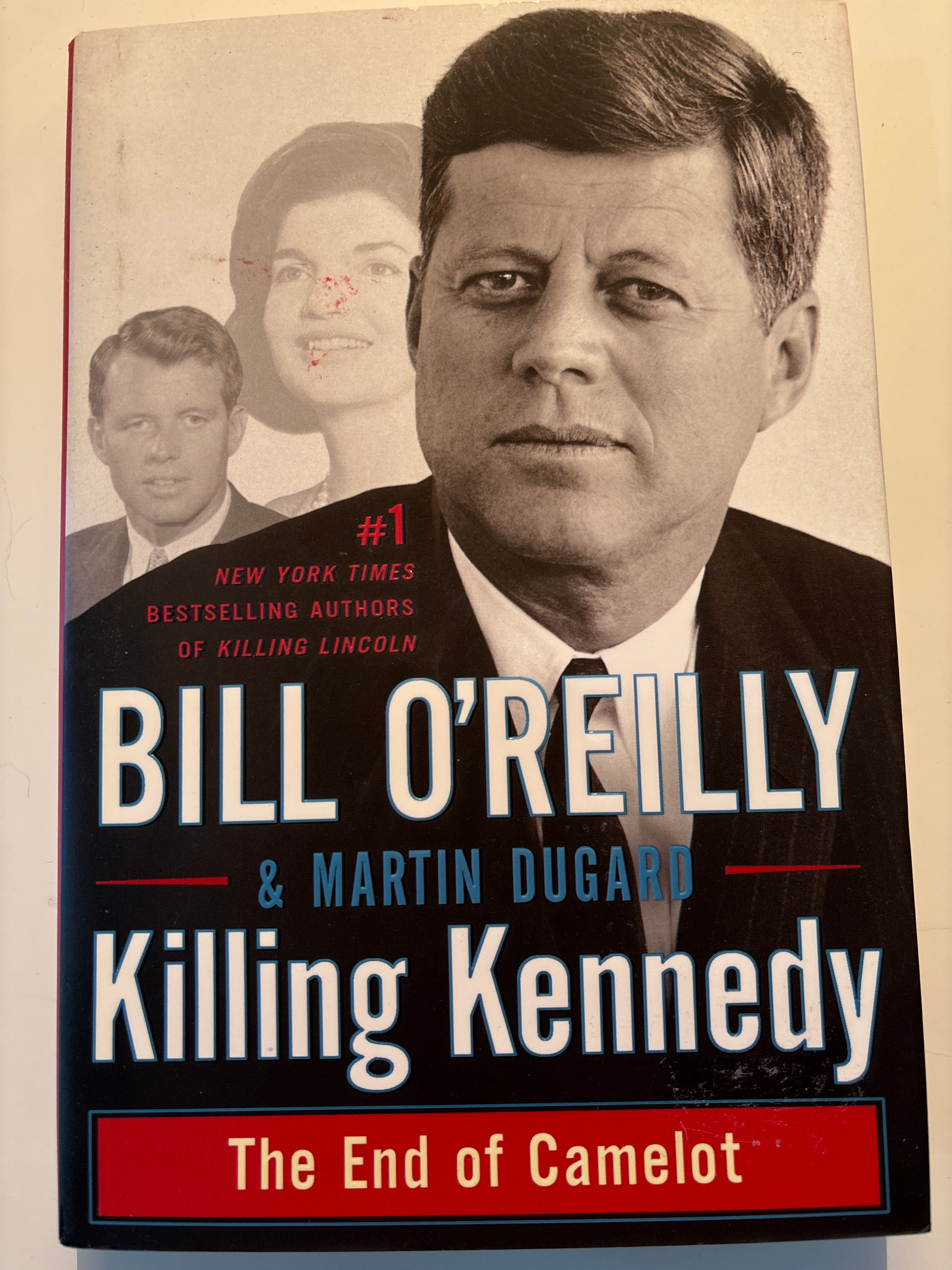 Killing Kennedy: The End of Camelot - Bill O'Reilly and Martin Dugard