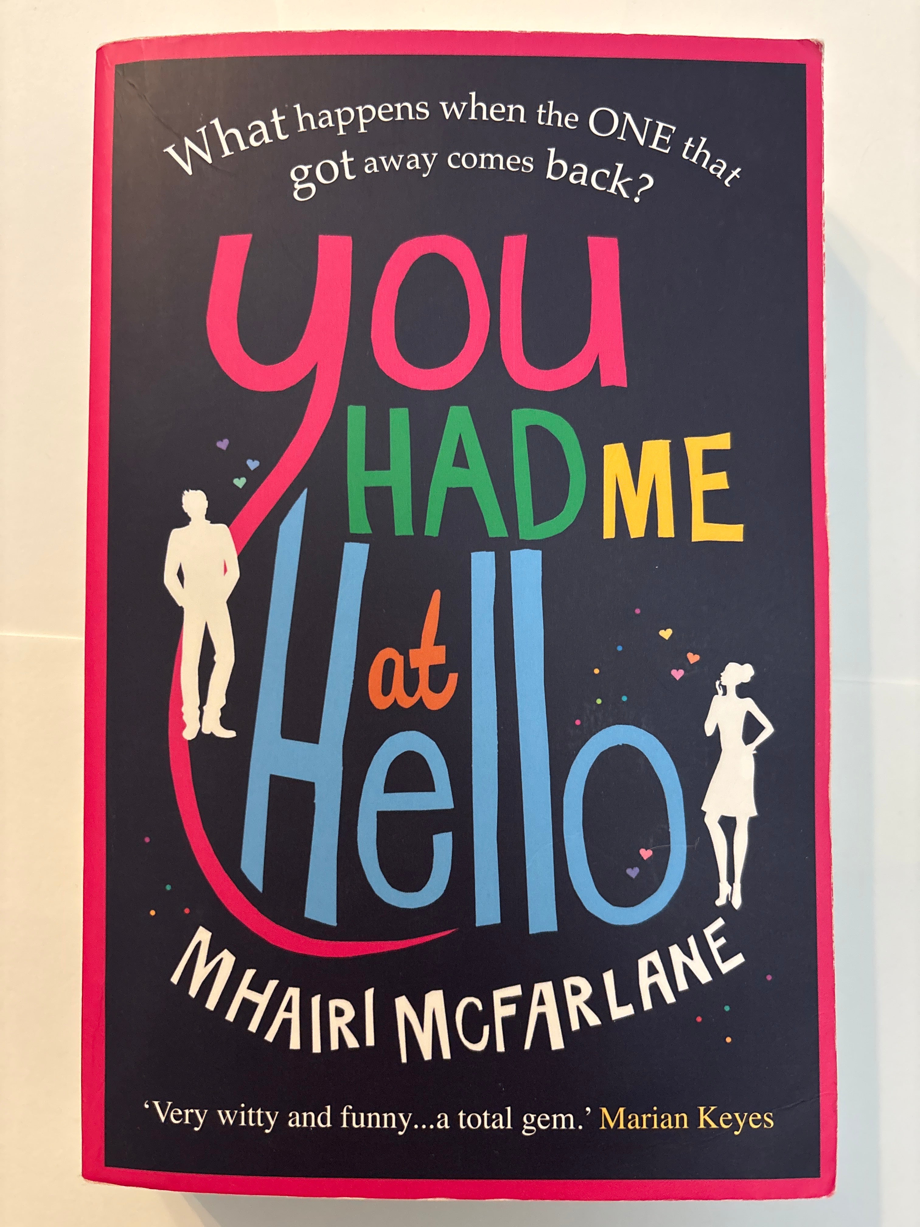 You Had me at Hello - Mhairi McFarlane