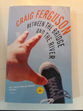 Between the Bridge and the River - Craig Ferguson