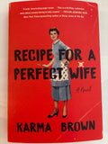 Recipe For a Perfect Wife - Karma Brown