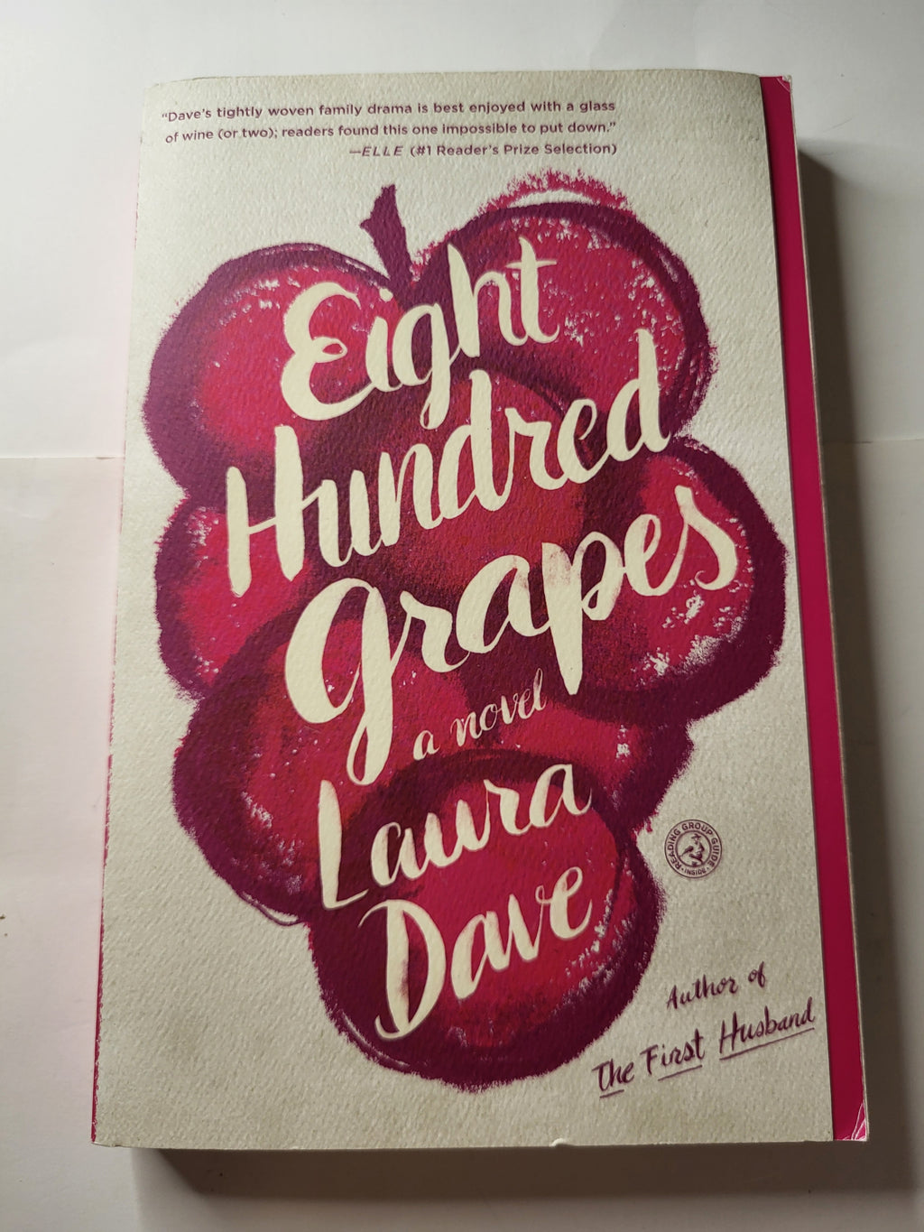 Eight Hundred Grapes - Laura Dave