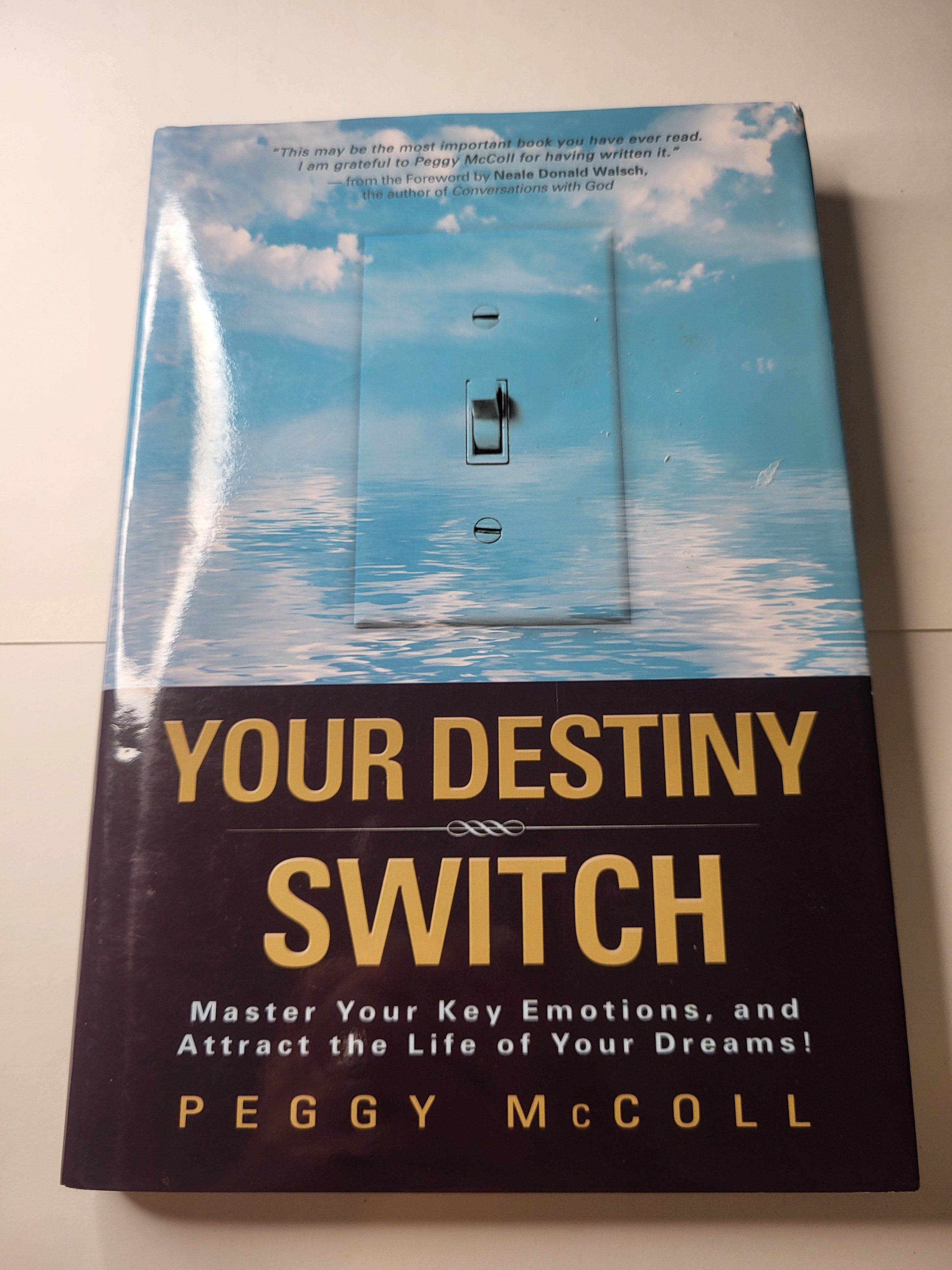 Your Destiny Switch: Master Your Key Emotions, and Attract the Life of Your Dreams! - Peggy McColl
