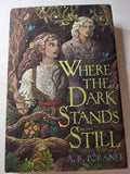 Where the Dark Stands Still - A. B. Poranek