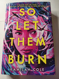 So Let Them Burn - Kamilah Cole