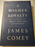 A Higher Loyalty: Truths, Lies, and Leadership - James Comey